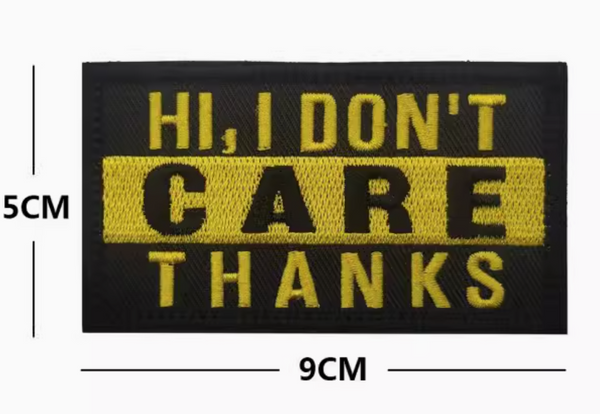 "Hi I Don't Care Thanks" Velcro Patch