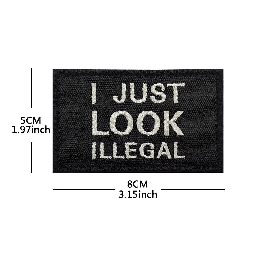 I Just Look Illegal Velcro Patch